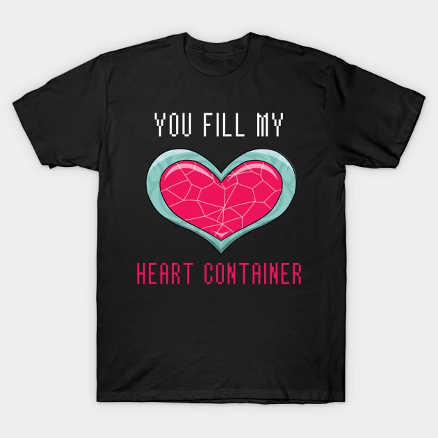 You Fill My Heart Container T-Shirt by GusDynamite